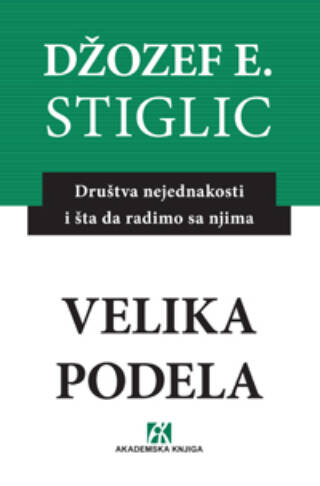 VELIKA PODELA Društva nejednakosti i šta da radimo sa njima