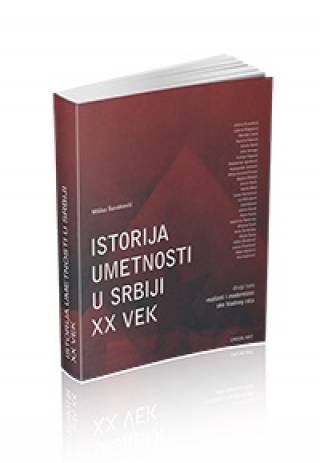 Istorija umetnosti u Srbiji XX vek, Tom 2