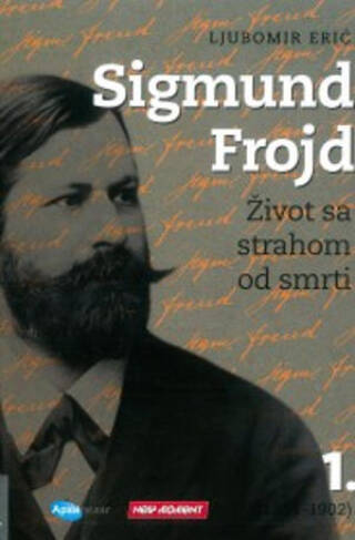 Sigmund Frojd: Život sa strahom od smrti (1856-1902) 1.tom