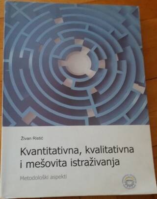 Kvantitativna, kvalitativna i mešovita istraživanja – metodološki aspekti