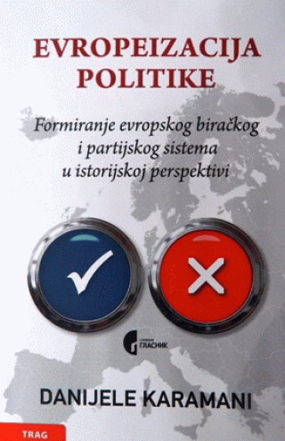 Evropeizacija politike – formiranje evropskog biračkog i partijskog sistema u istorijskoj perspektivi