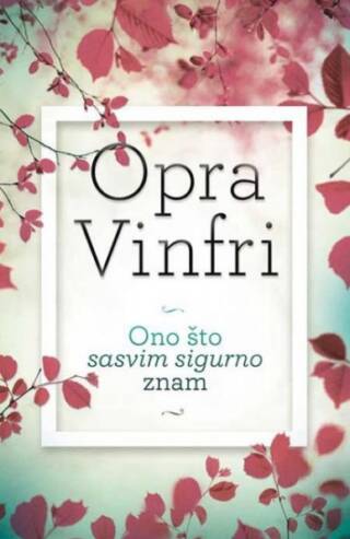 Ono što sasvim sigurno znam