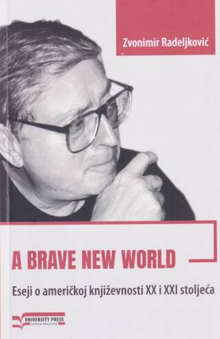 A brave new world – Eseji o američkoj književnosti XX i XXI stoljeća